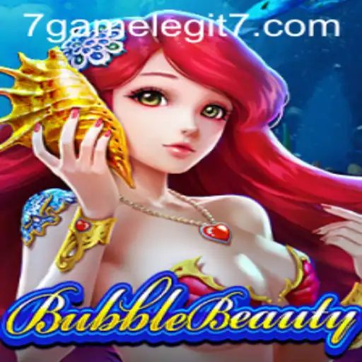 Exploring BubbleBeauty and Understanding 7game Legit