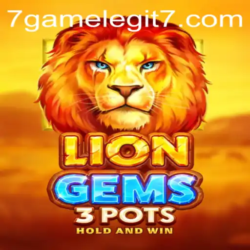 Exploring LionGems3pots: A Dive into the Exciting World of 7game Legit