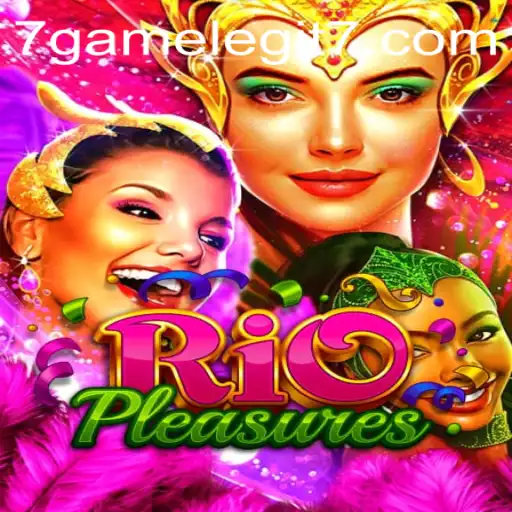 Exploring the World of RioPleasures: A Deep Dive into the 7game Legit Experience